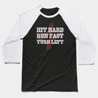 Hit Hard Run Fast Turn Left Softball Players Baseball Fans Pitcher Life Baseball T-Shirt